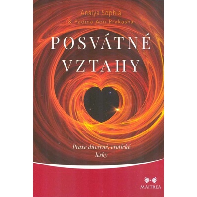 Posvátné vztahy - Praxe důvěrné, erotick