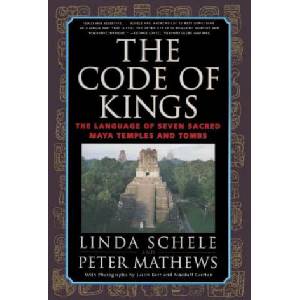 The Code of Kings: The Language of Seven Sacred Maya Temples and Tombs | Linda Schele, Peter Mathews, Macduff Everton (ISBN: 9780684852096)