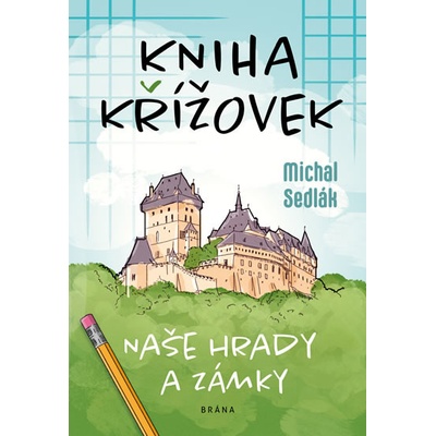 Kniha křížovek - Naše hrady a zámky - Sedlák Michal