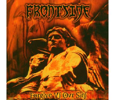 FRONTSIDE: FORGIVE US OUR SINS CD