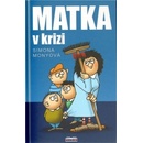 Matka v krizi - Simona Monyová