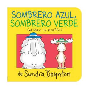 Sombrero Azul, Sombrero Verde (Blue Hat, Green Hat) | Sandra Boynton (ISBN: 9781534496651)