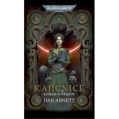 Kajícnice - Warhammer 40 000. Román o Bequin - Dan Abnett