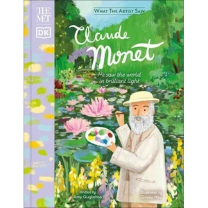 The Met Claude Monet: He Saw the World in Brilliant Light (ISBN: 9780744054705)