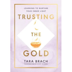 Trusting the Gold | Tara Brach (ISBN: 9781846046995)