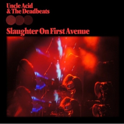 UNCLE ACID & THE DEADBEAT - SLAUGHTER ON FIRST AVENUE 2 LP