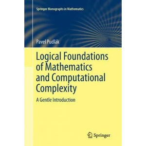 Logical Foundations of Mathematics and Computational Complexity | Pavel Pudlak (ISBN: 9783319342689)