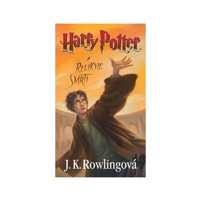 Harry Potter a relikvie smrti - Joanne K. Rowling