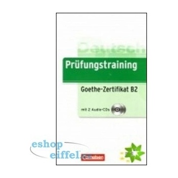 Prüfungstraining - Goethe Zertifikat B2 + CD/2ks/ -- Doplňky