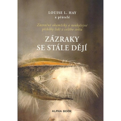 Zázraky se stále dějí - Louise L. Hay