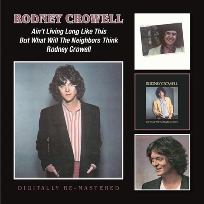 CROWELL, RODNEY - AIN`T LIVING LONG LIKE THIS/BUT WHA CD