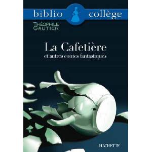Bibliocollège - La Cafetière et autres contes fantastiques, Théophile Gautier (ISBN: 9782011679512)