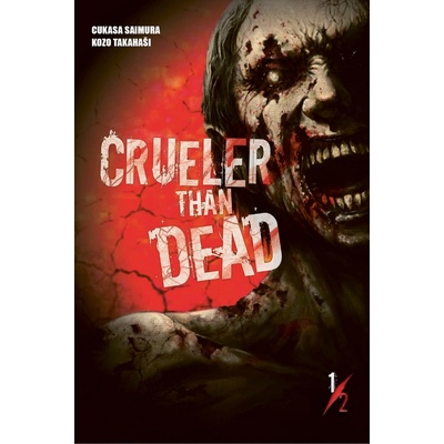 Crueler than dead 1 - Kozo Takahaši