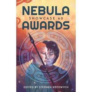 Nebula Awards Showcase 60 | Caroline M Yoachim, Stephen Kotowych (ISBN: 9781958243084)