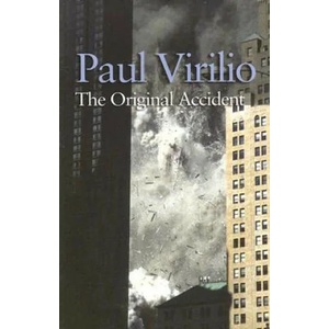 Original Accident | Paul Virilio (2006)