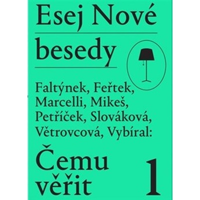 Esej Nové besedy - Čemu věřit 1 - kolektiv