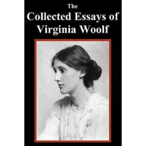 Collected Essays of Virginia Woolf | Virginia Woolf (2011)