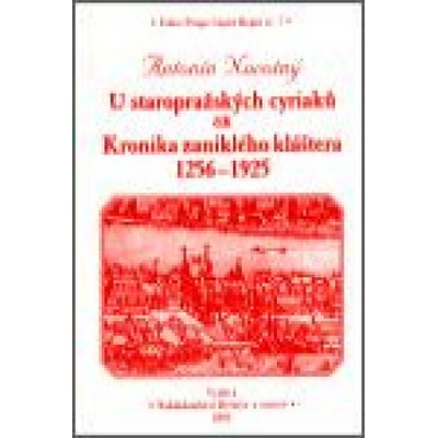 U staropražských cyriaců čili Kronika zaniklého kláštera 1256-1925 - Antonín Novotný
