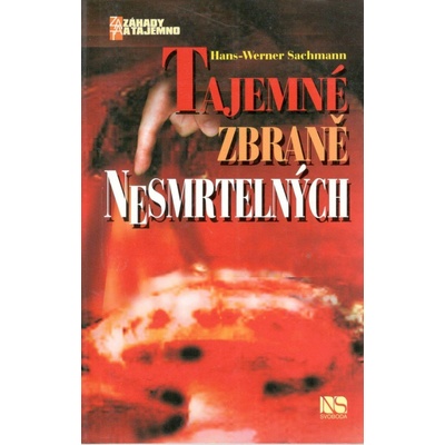 Tajemné zbraně nesmrtelných - Sachmann Werner