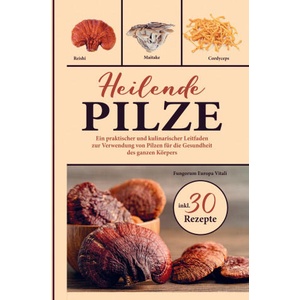 Heilende Pilze | Fungorum Europa Vitali (2023)