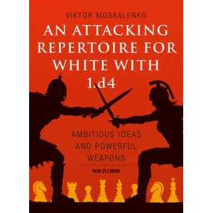 Attacking Repertoire for White with 1. d4 | Viktor Moskalenko (ISBN: 9789056918309)