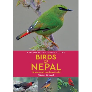 A Naturalist's Guide to the Birds of Nepal | Bikram Grewal (ISBN: 9781912081394)
