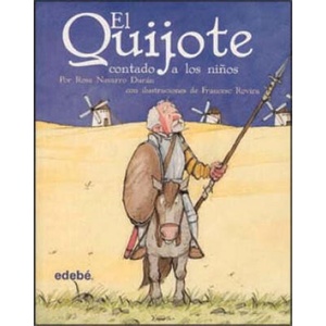 El Quijote contado a los ninos / Don Quixote told to Children | Rosa Navarro Duran, Francesc Rovira (ISBN: 9788423684588)