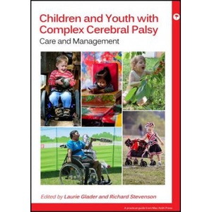 Complex Cerebral Palsy - Care and Management | Laurie Glader, Richard Stevenson (ISBN: 9781909962989)