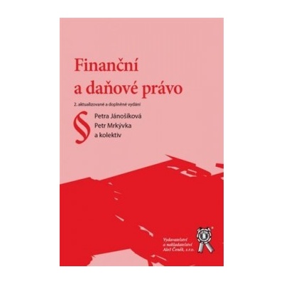 Finanční a daňové právo, 2. aktualizované a doplněné... Petra Jánošíková
