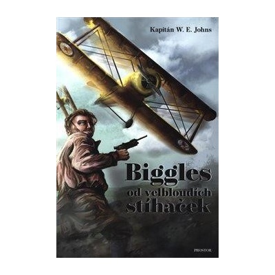 Biggles od velbloudích stíhaček - W.E. Johns