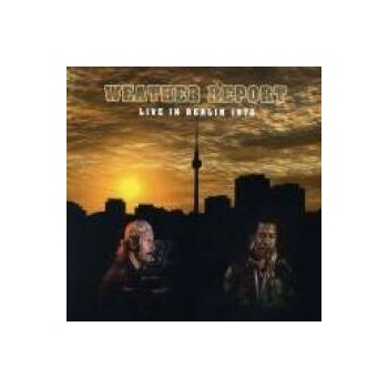 WEATHER REPORT: LIVE IN BERLIN 1975 CD