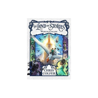 The Land of Stories: Worlds Collide: Book 6