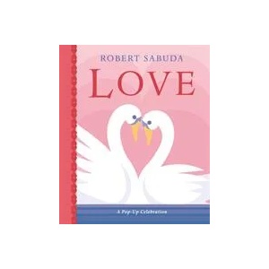 Love: A Pop-up Celebration | Robert Sabuda (ISBN: 9781406395709)