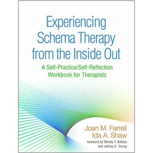 Experiencing Schema Therapy from the Inside Out | Joan M. Farrell, Ida A. Shaw, Jeffrey E. Young (ISBN: 9781462533282)