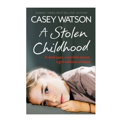 A Stolen Childhood - Casey Watson