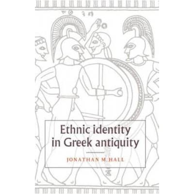 Ethnic Identity in Greek Antiquity | Jonathan M. (University of Chicago) Hall