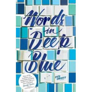 Words in Deep Blue | Cath Crowley (ISBN: 9781444907896)