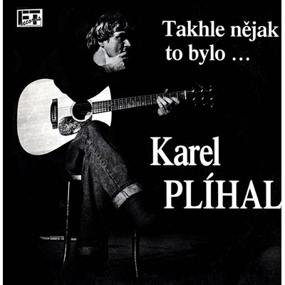 Plíhal Karel - Takhle nějak to bylo CD