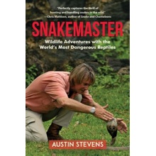 Snakemaster: Wildlife Adventures with the Worlds Most Dangerous Reptiles