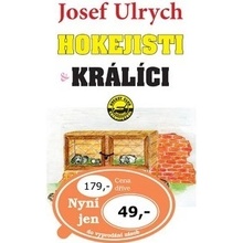 Hokejisti a králíci -- aneb lehký průřez druhou polovinou 20. století - Josef Ulrych