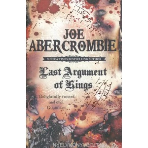 Last Argument Of Kings (ISBN: 9780575084162)