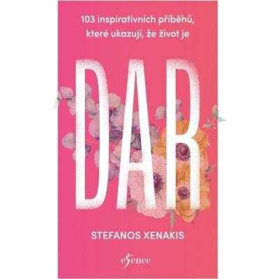 103 inspirativních příběhů, které ukazují, že život je DAR