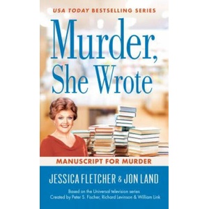 Murder, She Wrote: Manuscript For Murder | JESSICA FLETCHER (ISBN: 9780451489326)