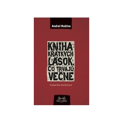 Kniha krátkych lások, čo trvajú večne - Andrei Makine