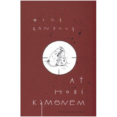 Ať hodí kamenem - Olga Landová