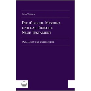 Die jüdische Mischna und das jüdische Neue Testament | Thiessen, Jacob (ISBN: 9783374079018)
