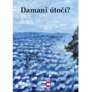 Damani útočí?