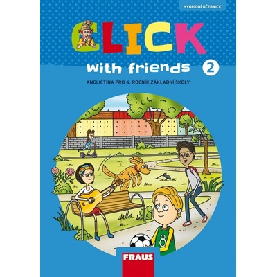 Click with Friends 2 - učebnice - MILUŠKA KARÁSKOVÁ, JIŘÍ ŠÁDEK, KATEŘINA DVOŘÁKOVÁ