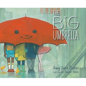 The Big Umbrella | Amy June Bates, Juniper Bates, Amy June Bates (ISBN: 9781534406582)