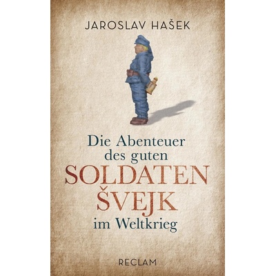 Die Abenteuer des guten Soldaten Svejk im Weltkrieg